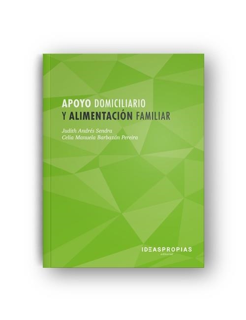 APOYO DOMICILIARIO Y ALIMENTACIÓN FAMILIAR | 9788498392203 | , CELIA MANUELA BARBAZ/, JUDITH ANDRÉS SENDRA | Llibreria Aqualata | Comprar libros en catalán y castellano online | Comprar libros Igualada