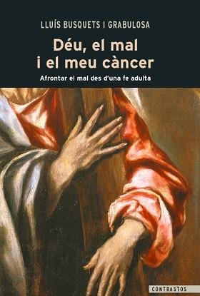 DÉU, EL MAL I EL MEU CÀNCER | 9788498465020 | BUSQUETS I GRABULOSA, LLUÍS | Llibreria Aqualata | Comprar libros en catalán y castellano online | Comprar libros Igualada