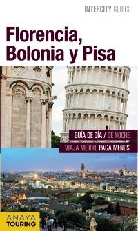 FLORENCIA, BOLONIA Y PISA (INTERCITY GUIDES) | 9788499358055 | PEGO DEL RÍO, BEGOÑA / MORÁN GARCÍA, ISABEL | Llibreria Aqualata | Comprar libros en catalán y castellano online | Comprar libros Igualada