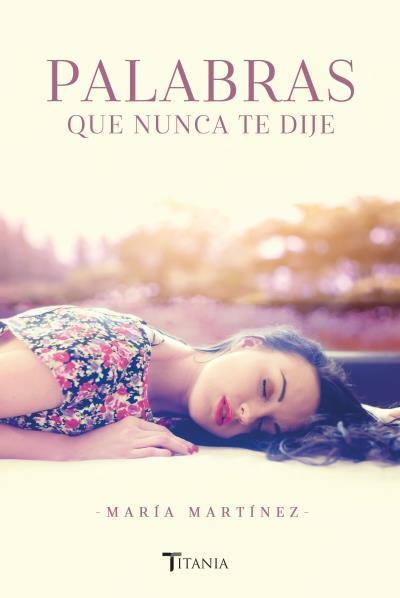 PALABRAS QUE NUNCA TE DIJE | 9788416327263 | MARTÍNEZ, MARÍA | Llibreria Aqualata | Comprar libros en catalán y castellano online | Comprar libros Igualada