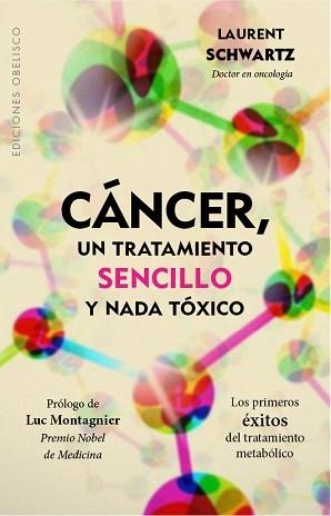 CÁNCER, UN TRATAMIENTO SENCILLO Y NADA TÓXICO | 9788491111894 | SCHWARTZ, LAURENT | Llibreria Aqualata | Comprar libros en catalán y castellano online | Comprar libros Igualada