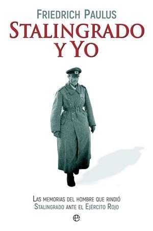 STALINGRADO Y YO | 9788490609118 | PAULUS, FRIEDRICH | Llibreria Aqualata | Comprar llibres en català i castellà online | Comprar llibres Igualada