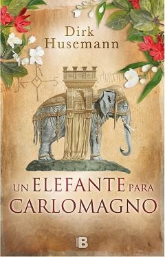 UN ELEFANTE PARA CARLOMAGNO | 9788466660433 | HUSEMANN, DIRK | Llibreria Aqualata | Comprar libros en catalán y castellano online | Comprar libros Igualada