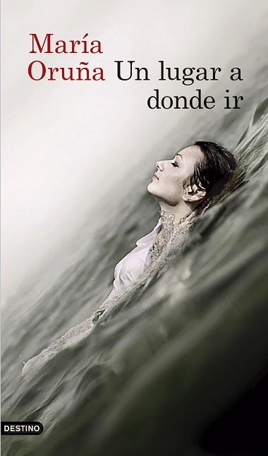 UN LUGAR A DONDE IR | 9788423351855 | ORUÑA, MARÍA | Llibreria Aqualata | Comprar libros en catalán y castellano online | Comprar libros Igualada
