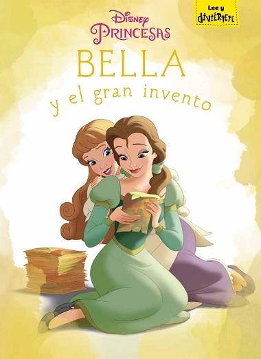 BELLA Y EL GRAN INVENTO (DISNEY PRINCESAS) | 9788499518817 | DISNEY | Llibreria Aqualata | Comprar libros en catalán y castellano online | Comprar libros Igualada