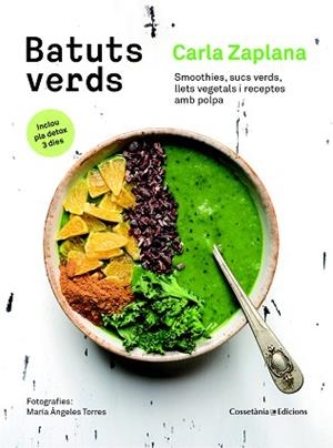 BATUTS VERDS. SMOOTHIES, SUCS VERDS, LLETS VEGETALS I RECEPTES AMB POLPA | 9788490345771 | ZAPLANA, CARLA | Llibreria Aqualata | Comprar libros en catalán y castellano online | Comprar libros Igualada