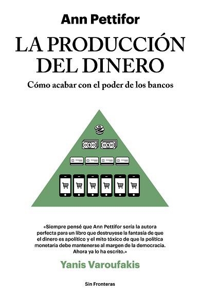 PRODUCCIÓN DEL DINERO, LA. CÓMO ACABAR CON EL PODER DE LOS BANCOS | 9788415070788 | PETTIFOR, ANN | Llibreria Aqualata | Comprar libros en catalán y castellano online | Comprar libros Igualada