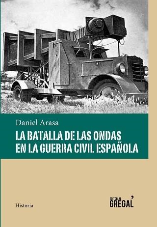 BATALLA DE LAS ONDAS EN LA GUERRA CIVIL ESPAÑOLA, LA | 9788494319686 | ARASA, DANIEL | Llibreria Aqualata | Comprar libros en catalán y castellano online | Comprar libros Igualada