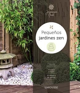 PEQUEÑOS JARDINES ZEN | 9788416641864 | LAROUSSE EDITORIAL | Llibreria Aqualata | Comprar libros en catalán y castellano online | Comprar libros Igualada