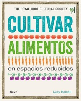 CULTIVAR ALIMENTOS EN ESPACIOS REDUCIDOS | 9788416138845 | VARIOS AUTORES | Llibreria Aqualata | Comprar libros en catalán y castellano online | Comprar libros Igualada