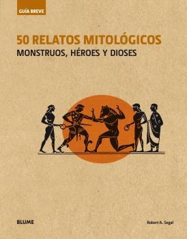 50 RELATOS MITOLÓGICOS. GUÍA BREVE | 9788498019827 | SEGAL, ROBERT A. | Llibreria Aqualata | Comprar libros en catalán y castellano online | Comprar libros Igualada