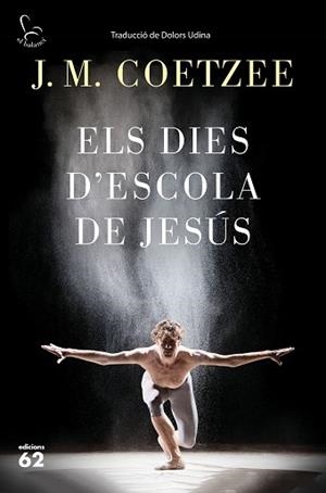DIES D'ESCOLA DE JESÚS, ELS | 9788429775815 | COETZEE, J.M. | Llibreria Aqualata | Comprar libros en catalán y castellano online | Comprar libros Igualada