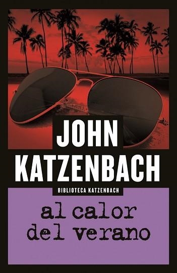 AL CALOR DEL VERANO | 9788490703441 | KATZENBACH, JOHN | Llibreria Aqualata | Comprar libros en catalán y castellano online | Comprar libros Igualada