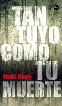 TAN TUYO COMO TU MUERTE | 9788416580637 | BAYO, EMILI | Llibreria Aqualata | Comprar libros en catalán y castellano online | Comprar libros Igualada
