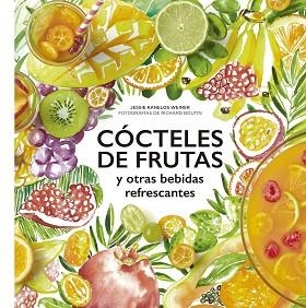 CÓCTELES DE FRUTAS Y OTRAS BEBIDAS REFRESCANTES | 9788416489732 | KANELOS WEINER, JESSIE / BOUTIN, RICHARD | Llibreria Aqualata | Comprar llibres en català i castellà online | Comprar llibres Igualada