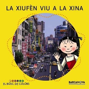 XIUFEN VIU A LA XINA, LA (EL BOSC DE COLORS) | 9788448914189 | BALDO, ESTEL / GIL, ROSA / BALDO, MARIA | Llibreria Aqualata | Comprar libros en catalán y castellano online | Comprar libros Igualada