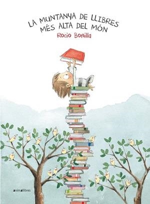 MUNTANYA DE LLIBRES MÉS ALTA DEL MÓN, LA | 9788416844234 | BONILLA RAYA, ROCIO | Llibreria Aqualata | Comprar llibres en català i castellà online | Comprar llibres Igualada