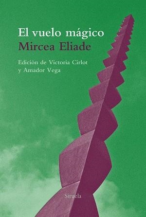VUELO MÁGICO Y OTROS TEXTOS, EL | 9788416964734 | ELIADE, MIRCEA | Llibreria Aqualata | Comprar libros en catalán y castellano online | Comprar libros Igualada