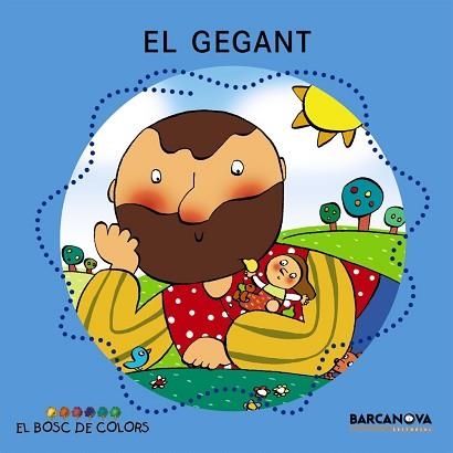 GEGANT, EL (EL BOSC DE COLORS) | 9788448914141 | BALDO, ESTEL / GIL, ROSA / SOLIVA, MARIA | Llibreria Aqualata | Comprar libros en catalán y castellano online | Comprar libros Igualada