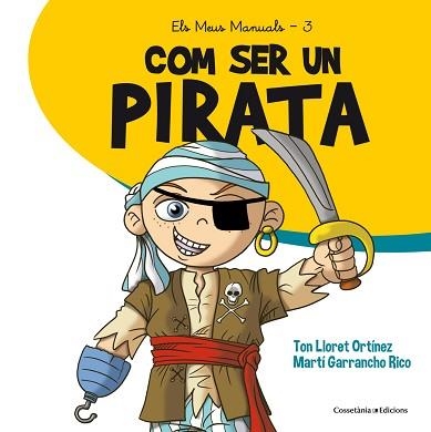 COM SER UN PIRATA | 9788490345894 | LLORET, TON / GARRANCHO, MARTÍ | Llibreria Aqualata | Comprar llibres en català i castellà online | Comprar llibres Igualada