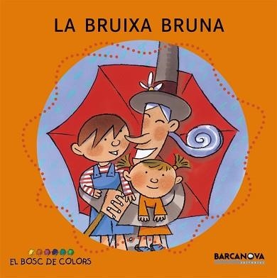 BRUIXA BRUNA, LA (EL BOSC DE COLORS) | 9788448914110 | BALDO, ESTEL / GIL, ROSA /SOLIVA, MARIA | Llibreria Aqualata | Comprar libros en catalán y castellano online | Comprar libros Igualada