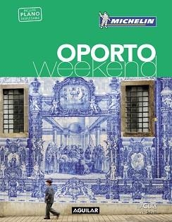 OPORTO (LA GUÍA VERDE WEEKEND 2017) | 9788403516052 | MICHELIN | Llibreria Aqualata | Comprar libros en catalán y castellano online | Comprar libros Igualada