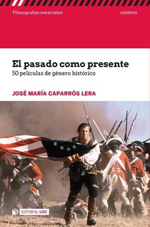 PASADO COMO PRESENTE, EL. 50 PELÍCULAS DE GÉNERO HISTÓRICO | 9788491166849 | CAPARRÓS LERA, JOSÉ MARIA | Llibreria Aqualata | Comprar llibres en català i castellà online | Comprar llibres Igualada