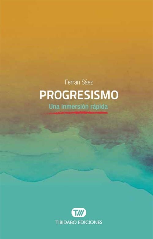 PROGRESISMO | 9788491175575 | SÁEZ MATEU, FERRAN | Llibreria Aqualata | Comprar libros en catalán y castellano online | Comprar libros Igualada