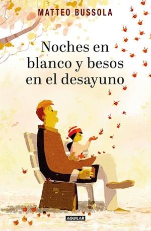 NOCHES EN BLANCO Y BESOS EN EL DESAYUNO | 9788403516564 | BUSSOLA, MATTEO | Llibreria Aqualata | Comprar libros en catalán y castellano online | Comprar libros Igualada