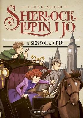 SHERLOCK, LUPIN I JO 10. EL SENYOR DEL CRIM | 9788491372035 | ADLER, IRENE | Llibreria Aqualata | Comprar libros en catalán y castellano online | Comprar libros Igualada