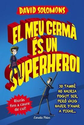 MEU GERMÀ ÉS UN SUPERHEROI, EL | 9788491372103 | SOLOMONS, DAVID | Llibreria Aqualata | Comprar libros en catalán y castellano online | Comprar libros Igualada