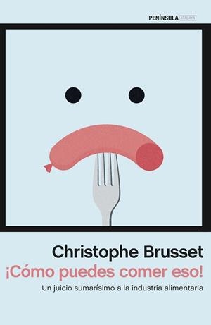 CÓMO PUEDES COMER ESO! | 9788499425801 | BRUSSET, CHRISTOPHE | Llibreria Aqualata | Comprar llibres en català i castellà online | Comprar llibres Igualada
