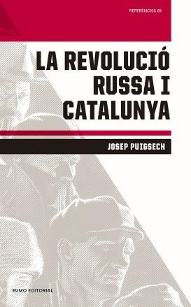 REVOLUCIÓ RUSSA I CATALUNYA, LA | 9788497665896 | PUIGSECH FARRÀS, JOSEP | Llibreria Aqualata | Comprar libros en catalán y castellano online | Comprar libros Igualada