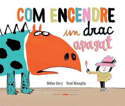 COM ENCENDRE UN DRAC APAGAT | 9788494650765 | LÉVY, DIDIER | Llibreria Aqualata | Comprar libros en catalán y castellano online | Comprar libros Igualada