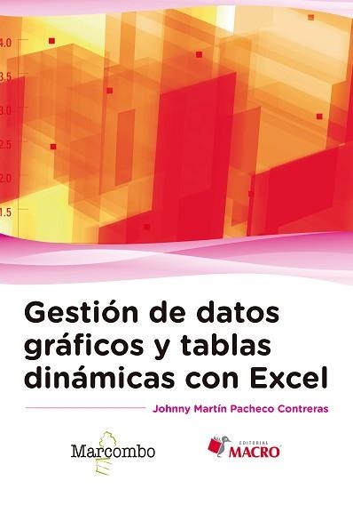 GUÍA PRÁCTICA. GESTIÓN DE DATOS GRÁFICOS Y TABLAS DINÁMICAS | 9788426723956 | PACHECO, JOHNNY MARTÍN | Llibreria Aqualata | Comprar libros en catalán y castellano online | Comprar libros Igualada
