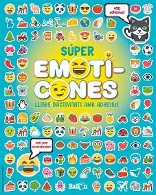 SÚPER EMOTICONES. LLIBRE D'ACTIVITATS AMB 450 ADHESIUS | 9789463076913 | BALLON | Llibreria Aqualata | Comprar libros en catalán y castellano online | Comprar libros Igualada