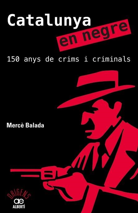 CATALUNYA EN NEGRE. 150 ANYS DE CRIMS I CRIMINALS | 9788472461581 | BALADA, MERCÈ | Llibreria Aqualata | Comprar libros en catalán y castellano online | Comprar libros Igualada