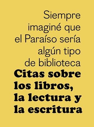 CITAS SOBRE LOS LIBROS, LA LECTURA Y LA ESCRITURA | 9788425230349 | Llibreria Aqualata | Comprar libros en catalán y castellano online | Comprar libros Igualada