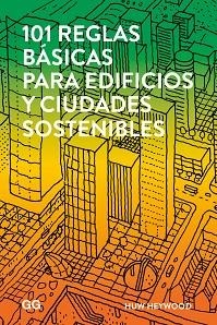 101 REGLAS BÁSICAS PARA EDIFICIOS Y CIUDADES SOSTENIBLES | 9788425229930 | HEYWOOD, HUW | Llibreria Aqualata | Comprar libros en catalán y castellano online | Comprar libros Igualada