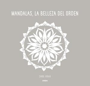 MANDALAS, LA BELLEZA DEL ORDEN | 9788416497706 | GYGAX, CAROL | Llibreria Aqualata | Comprar libros en catalán y castellano online | Comprar libros Igualada