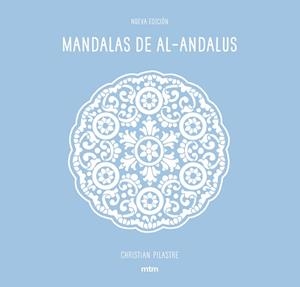 MANDALAS DE AL-ANDALUS | 9788416497669 | PILASTRE, CHRISTIAN | Llibreria Aqualata | Comprar libros en catalán y castellano online | Comprar libros Igualada