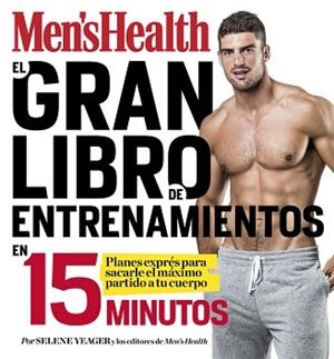 GRAN LIBRO DE ENTRENAMIENTOS EN 15 MINUTOS (MEN'S HEALTH), EL | 9788416449828 | YEAGER, SELENE / MEN'S HEALTH | Llibreria Aqualata | Comprar libros en catalán y castellano online | Comprar libros Igualada