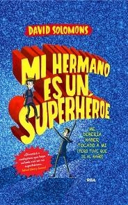 MI HERMANO ES UN SUPERHÉROE | 9788427209633 | SOLOMONS , DAVID | Llibreria Aqualata | Comprar libros en catalán y castellano online | Comprar libros Igualada