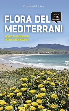 FLORA DEL MEDITERRANI | 9788490345931 | SCHÖNFELDER, INGRID / SCHÖNFELDER, PETER | Llibreria Aqualata | Comprar libros en catalán y castellano online | Comprar libros Igualada