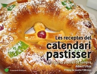 RECEPTES DEL CALENDARI PASTISSER, LES | 9788490345733 | VILAS FIGUERAS, ALBERT | Llibreria Aqualata | Comprar libros en catalán y castellano online | Comprar libros Igualada