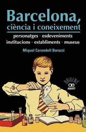 BARCELONA, CIÈNCIA I CONEIXEMENT. PERSONATGES, ESDEVENIMENTS, INSTITUCIONS, ESTA | 9788472461598 | CARANDELL, MIQUEL | Llibreria Aqualata | Comprar libros en catalán y castellano online | Comprar libros Igualada