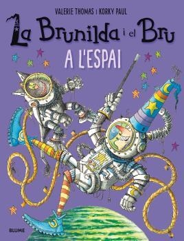 BRUNILDA I EL BRU, LA. A L'ESPAI | 9788498019933 | THOMAS, VALERIE / PAUL, KORKY | Llibreria Aqualata | Comprar libros en catalán y castellano online | Comprar libros Igualada