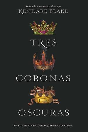 TRES CORONAS OSCURAS | 9788494595554 | BLAKE, KENDARE | Llibreria Aqualata | Comprar libros en catalán y castellano online | Comprar libros Igualada