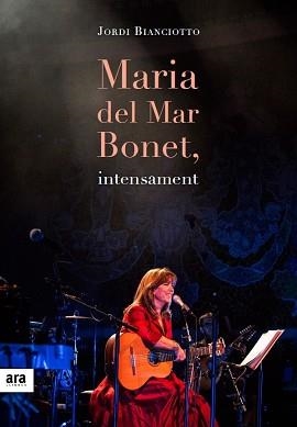 MARIA DEL MAR BONET, INTENSAMENT | 9788416915057 | BIANCIOTTO I CLAPÉS, JORDI | Llibreria Aqualata | Comprar libros en catalán y castellano online | Comprar libros Igualada