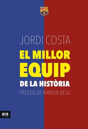 MILLOR EQUIP DE LA HISTÒRIA, EL | 9788416154739 | COSTA I GARCIA, JORDI | Llibreria Aqualata | Comprar llibres en català i castellà online | Comprar llibres Igualada